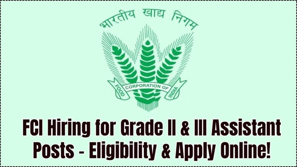 FCI ग्रेड II और III सहायक भर्ती