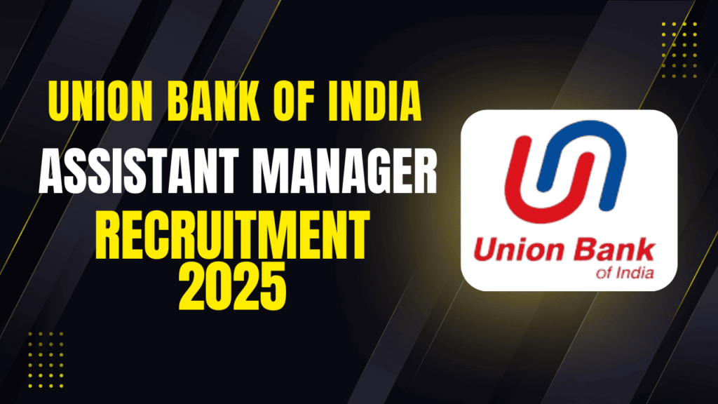 Union Bank Assistant Manager Notification 2025