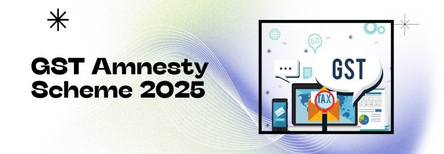 GST Amnesty Scheme 2025