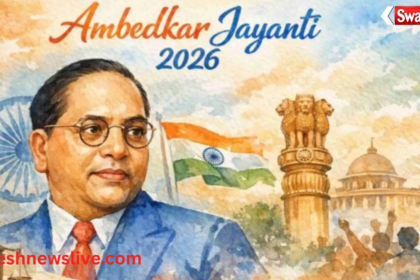 https://swadeshlive.com/ambedkar-jayanti-2026-significance-history-celebration/
