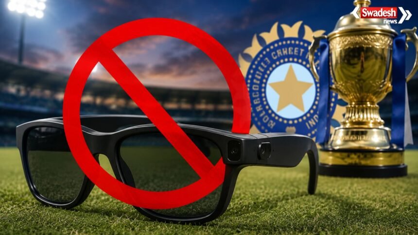 https://swadeshlive.com/ipl-smart-sunglasses-ban-by-bcci/