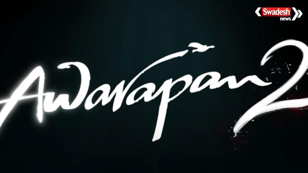 https://swadeshlive.com/awarapan-2-release-date/